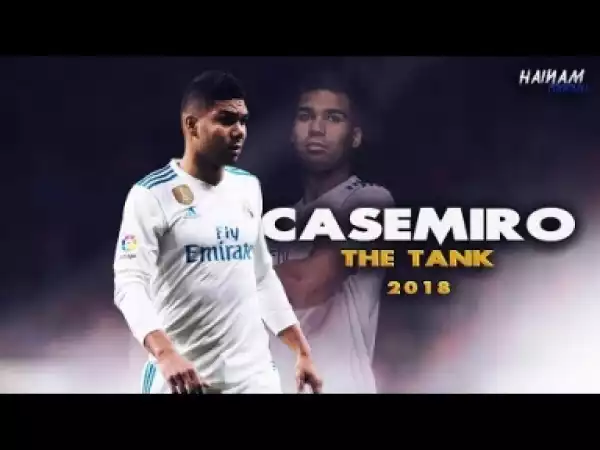 Video: Casemiro - Real Madrid - Defensive Skills & Goals - 2018 HD